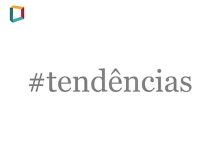 #tendências
 