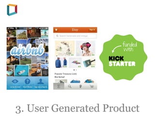 3. User Generated Product
 