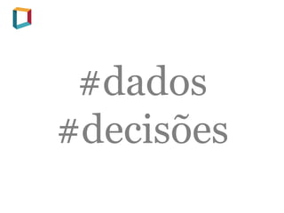 #dados
#decisões
 