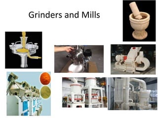 Grinders and Mills
 