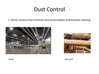 Dust Control
• Utilize surfaces that minimize dust accumulation and facilitate cleaning;
Good Not good
 