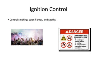Ignition Control
• Control smoking, open flames, and sparks;
 