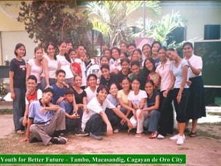 Youth for Better Future – Tambo, Macasandig, Cagayan de Oro City 