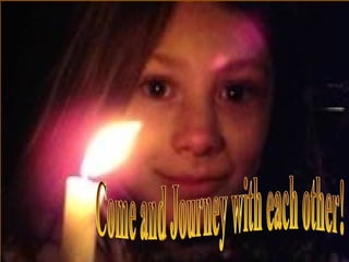 Come and Journey with each other! 