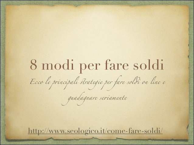 Come fare soldi: 8 modi di guadagnare seriamente online Per guadagnare soldi