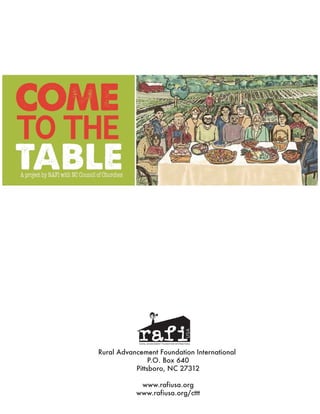 Rural Advancement Foundation International
P.O. Box 640
Pittsboro, NC 27312
www.rafiusa.org
www.rafiusa.org/cttt
 