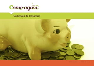 Un besoin de trésorerie

2013 Startup Week end - Atlantic 2.0 - Nantes

 