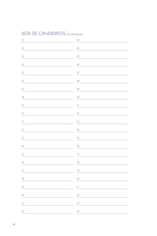 Lista de candidatos   (continuação)

     21                            43



     22                            44



     23                            45



     24                            46



     25                            47



     26                            48



     27                            49



     28                            50



     29                            51



     30                            52



     31                            53



     32                            54



     33                            55



     34                            56



     35                            57



     36                            58



     37                            59



     38                            60



     39                            61



     40                            62



     41                            63



     42                            64




14
 