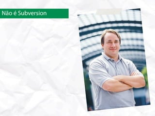 Não é Subversion
 