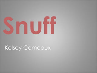 Snuff ,[object Object]