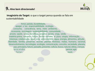 Consumo racional, direcionado as necessidades. São influenciados pela opinião de seus familiares, 