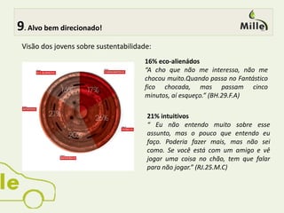 Conforto, espaço e economia.GuerreiroProcuram durabilidade, resistência e praticidade. 