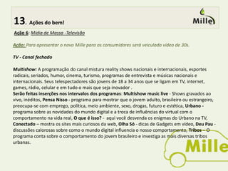 É o primeiro passo na identificação de novas estratégias inovadoras. 