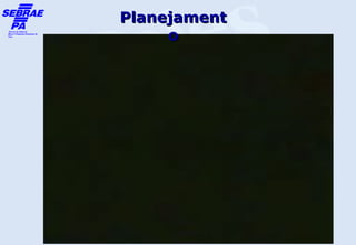Planejament
     o
 