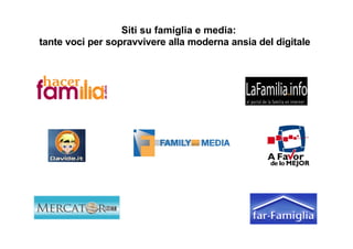 Siti su famiglia e media:
tante voci per sopravvivere alla moderna ansia del digitale
 