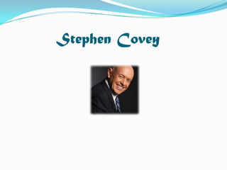 Stephen Covey
 