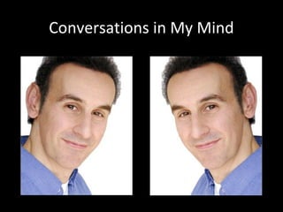 Conversations in My Mind
 