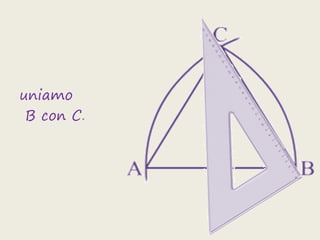 uniamo
 B con C.
 