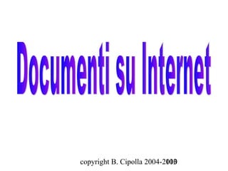 copyright B. Cipolla 2004-2010
                           103
 