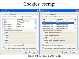 Cookies: esempi




  copyright B. Cipolla 2004-2010
                             133
 