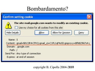 Bombardamento?




  copyright B. Cipolla 2004-2010
                             137
 
