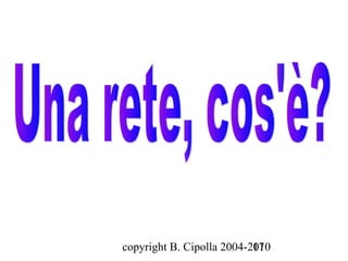 copyright B. Cipolla 2004-2010
                           17
 