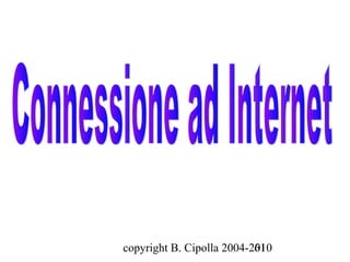 copyright B. Cipolla 2004-2010
                           61
 