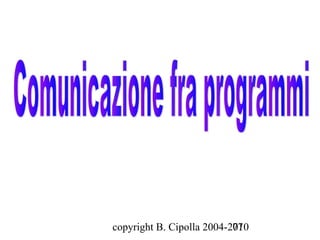 copyright B. Cipolla 2004-2010
                           77
 
