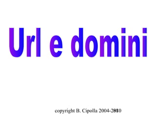 copyright B. Cipolla 2004-2010
                           88
 