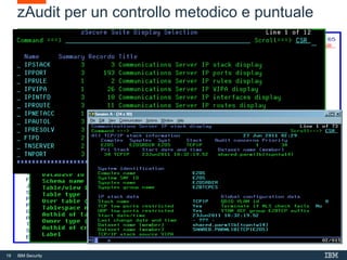 19 IBM Security
zAudit per un controllo metodico e puntuale
 