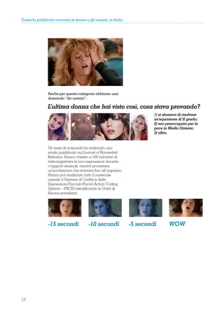 Come la pubblicità racconta le donne e gli uomini, in Italia. 
24 
Anche per questa categoria abbiamo una 
domanda “da uom...