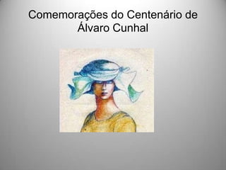 Comemorações do Centenário de
Álvaro Cunhal

 