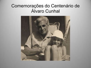 Comemorações do Centenário de
Álvaro Cunhal

 