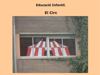 Educació Infantil. El Circ 