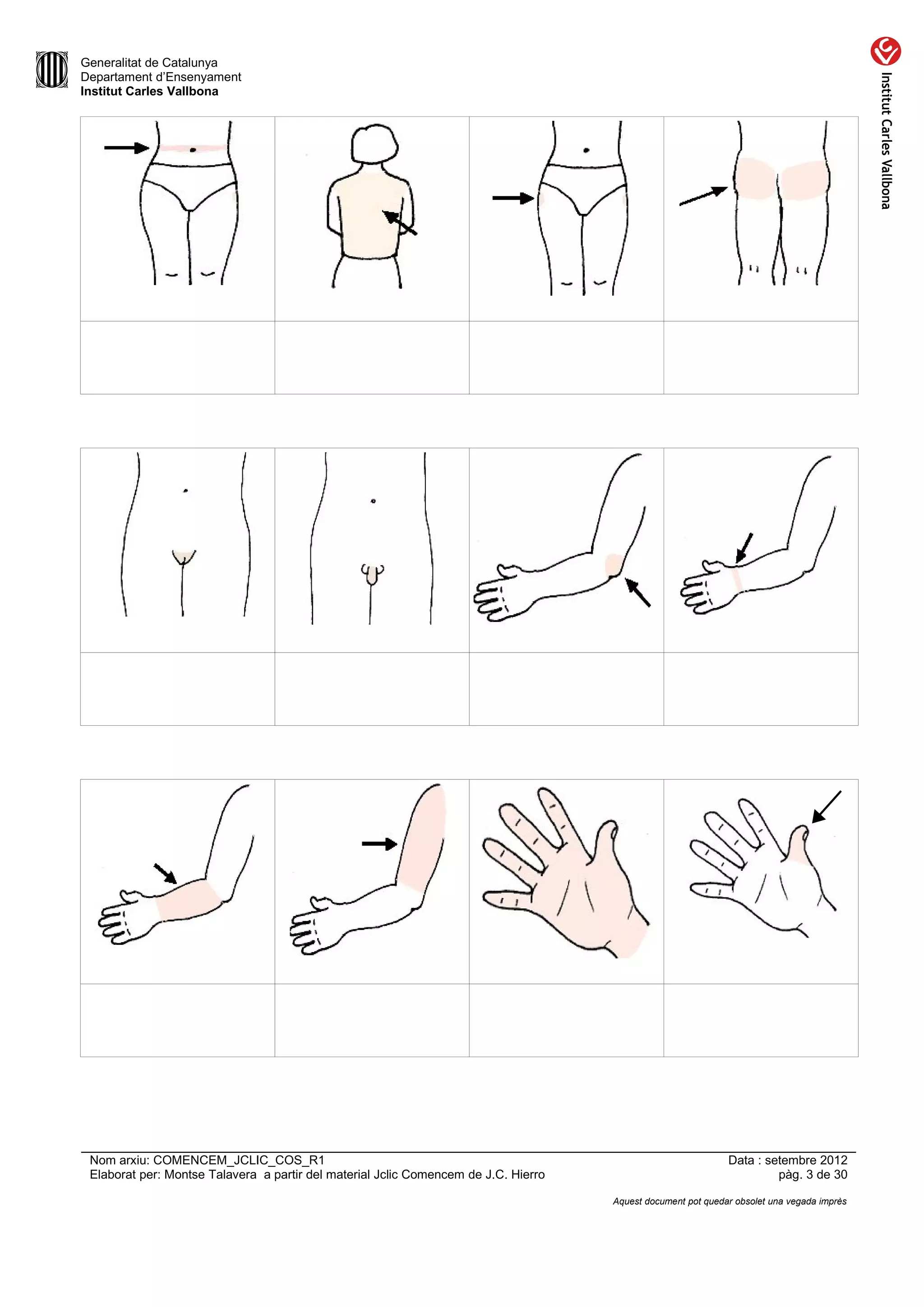 Generalitat de Catalunya
Departament d’Ensenyament
Institut Carles Vallbona




 Nom arxiu: COMENCEM_JCLIC_COS_R1                                                                             Data : setembre 2012
 Elaborat per: Montse Talavera a partir del material Jclic Comencem de J.C. Hierro                                     pàg. 3 de 30

                                                                                     Aquest document pot quedar obsolet una vegada imprès
 