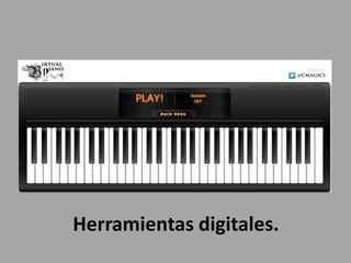 Herramientas digitales.
 