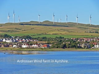 ArdrossanWind farm in Ayrshire.
 
