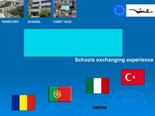 2007/08 Schools exchanging experience TERRITORY SCHOOL FAIRY TACE 