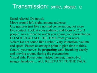 C- Tell a story/personal anecdote . When I was little... /I was watching a film last weekend… 