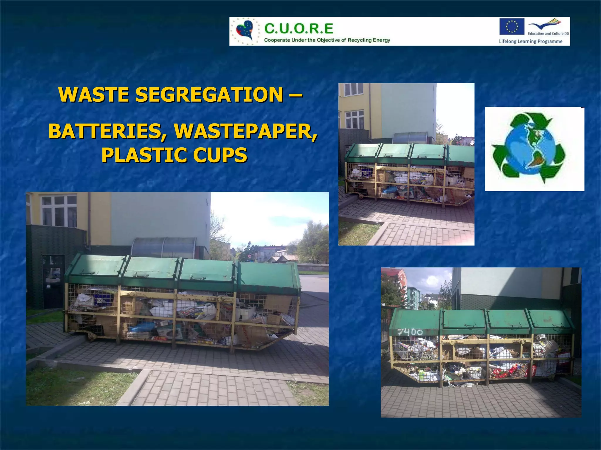 WASTE SEGREGATION – BATTERIES, WASTEPAPER, PLASTIC CUPS  
