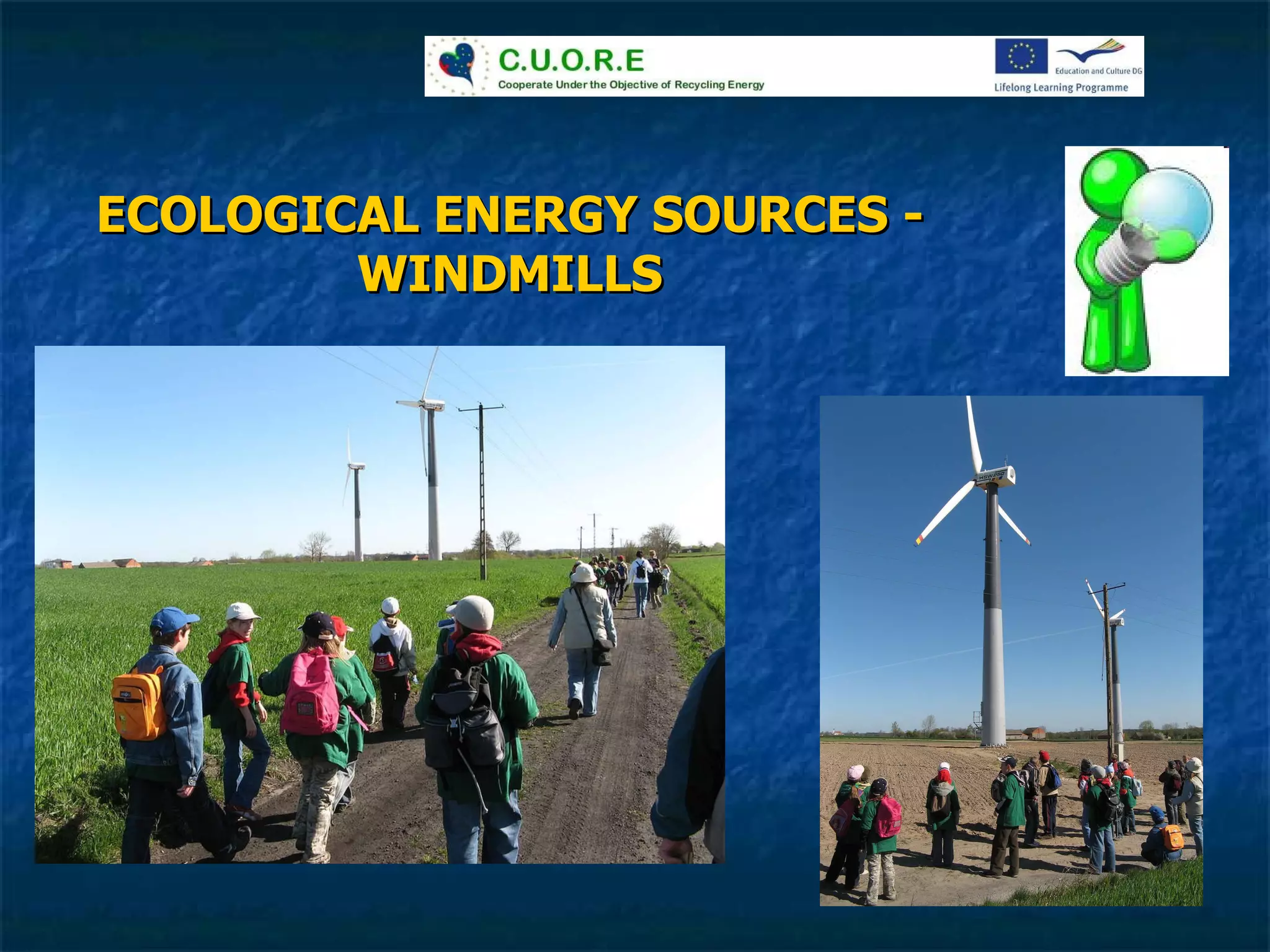 ECOLOGICAL ENERGY SOURCES - WINDMILLS 