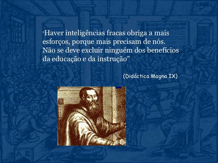 Consta Na Obra De Comenius Didática Magna Que Ensinar é