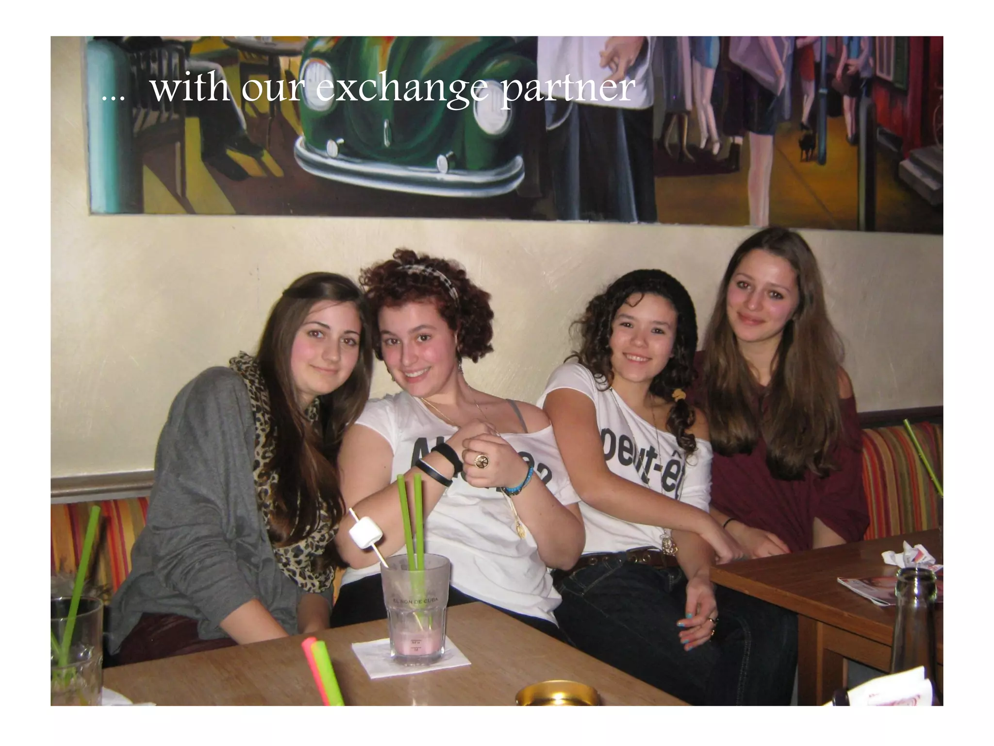 ... with our exchange partner
 