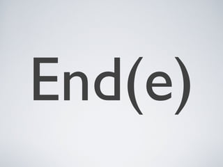 End(e)
 