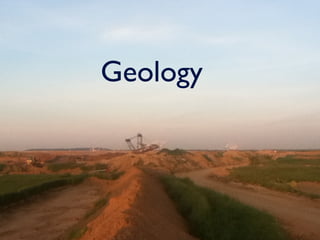 Geology
 