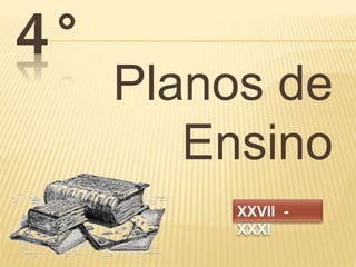 4° 
Planos de 
Ensino 
 