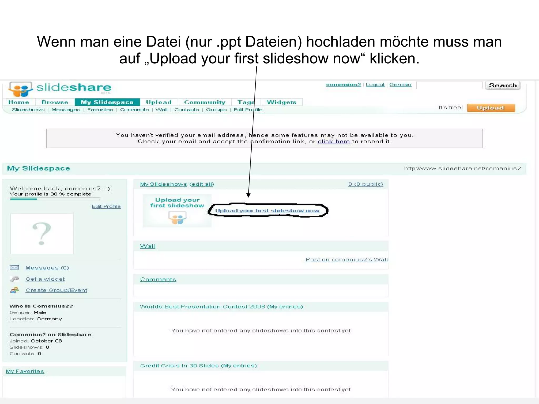 Wenn man eine Datei (nur .ppt Dateien) hochladen möchte muss man auf „Upload your first slideshow now“ klicken. 