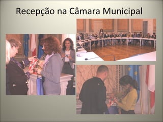 Recepção na Câmara Municipal