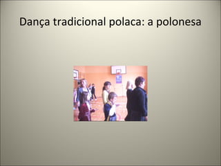 Dança tradicional polaca: a polonesa