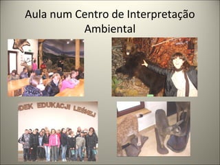 Aula num Centro de Interpretação
Ambiental